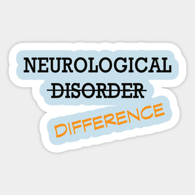 Neurological Difference- Orange Sticker by LadyHerwoDesigns